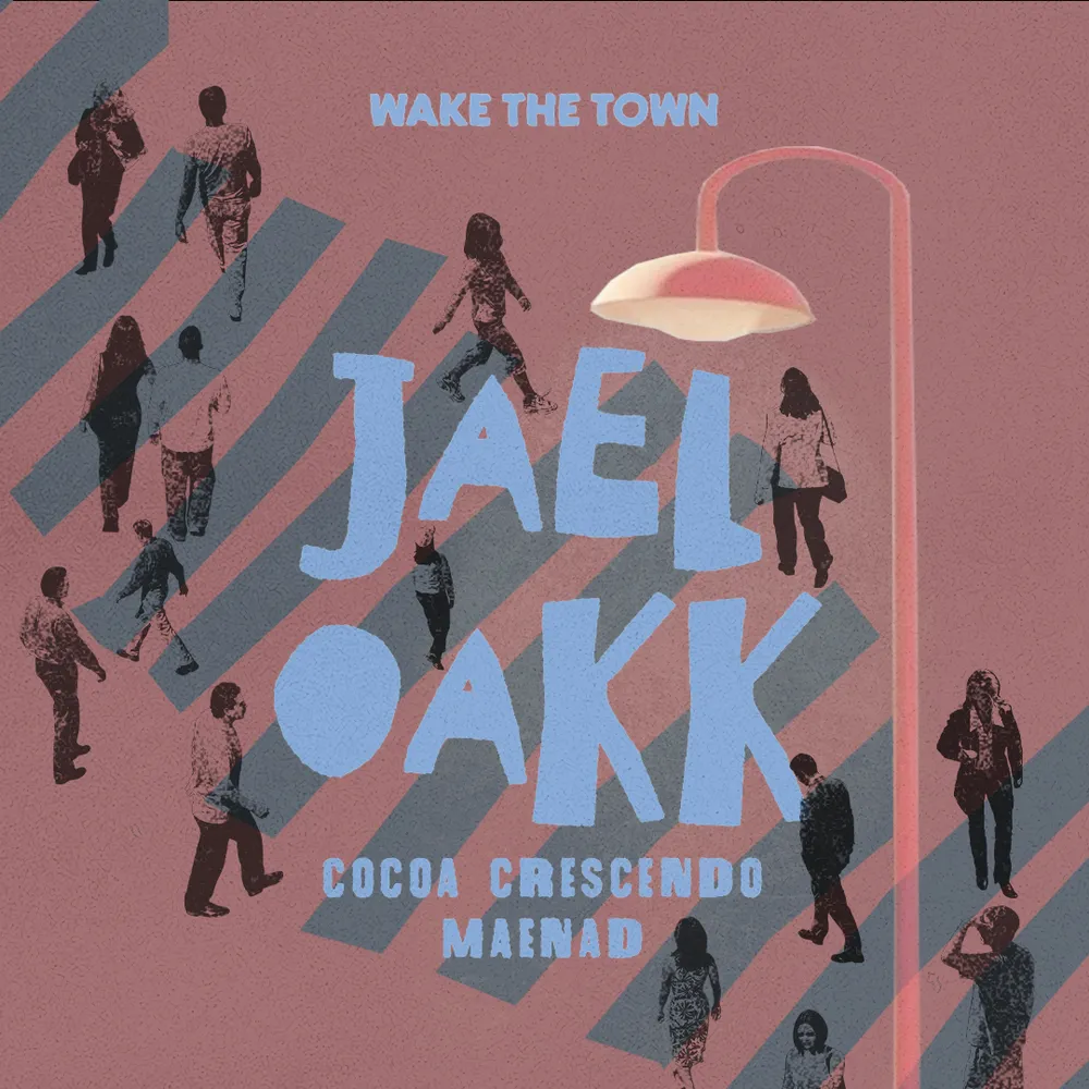 Wake the Town with JAEL & OAKK