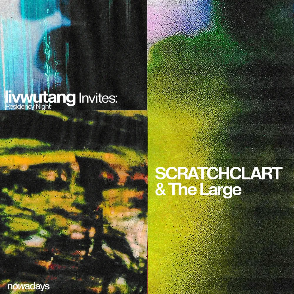 Residency Night: livwutang invites SCRATCHCLART & The Large