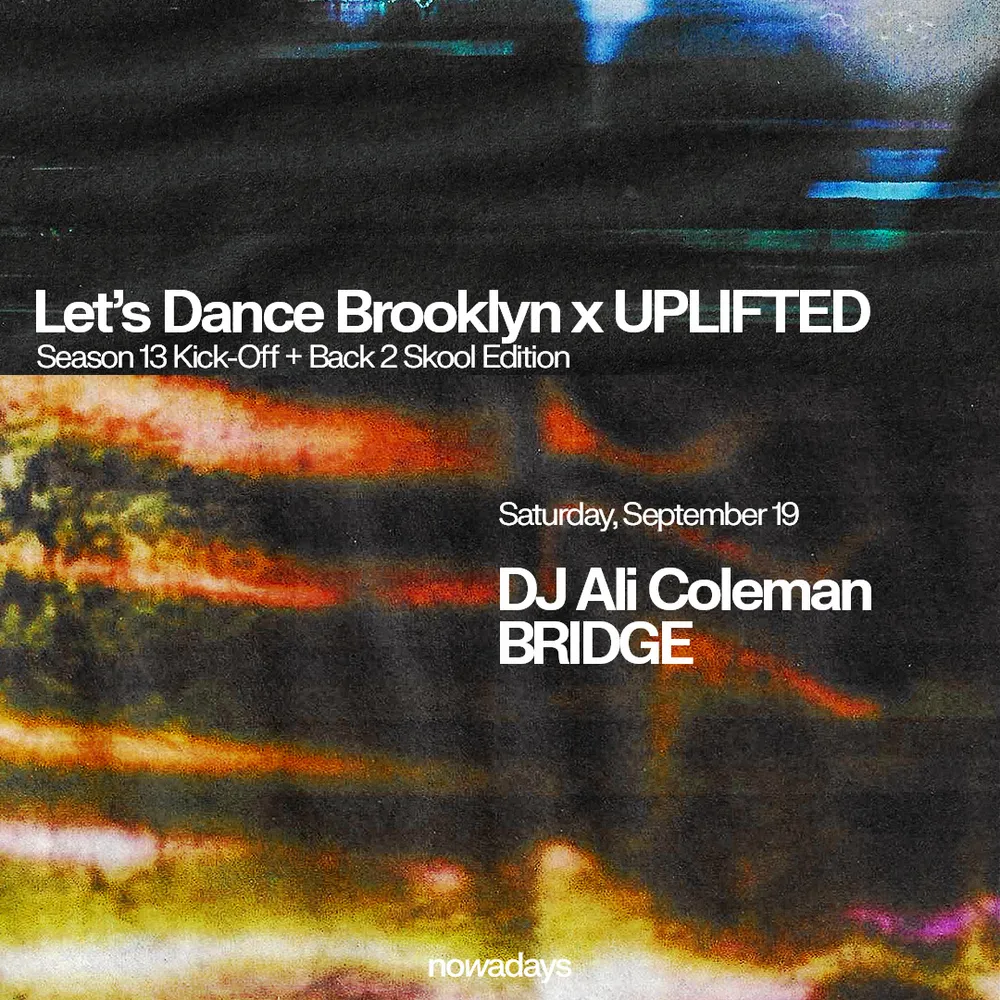 Let's Dance Brooklyn x UPLIFTED: Season 13 Kick-Off + Back 2 Skool Edition