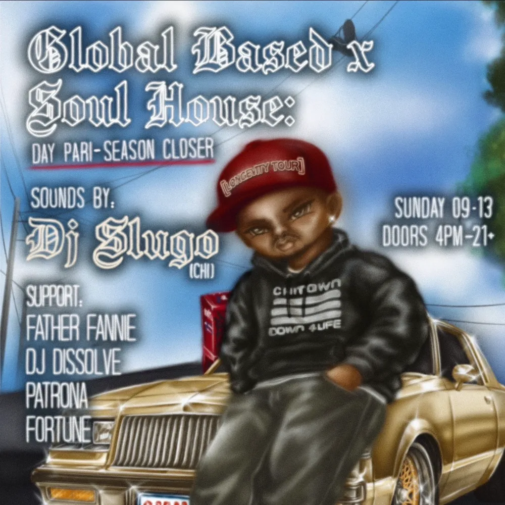 Global Based X SOUL HOUSE: DAY PARI W/ DJ Slugo