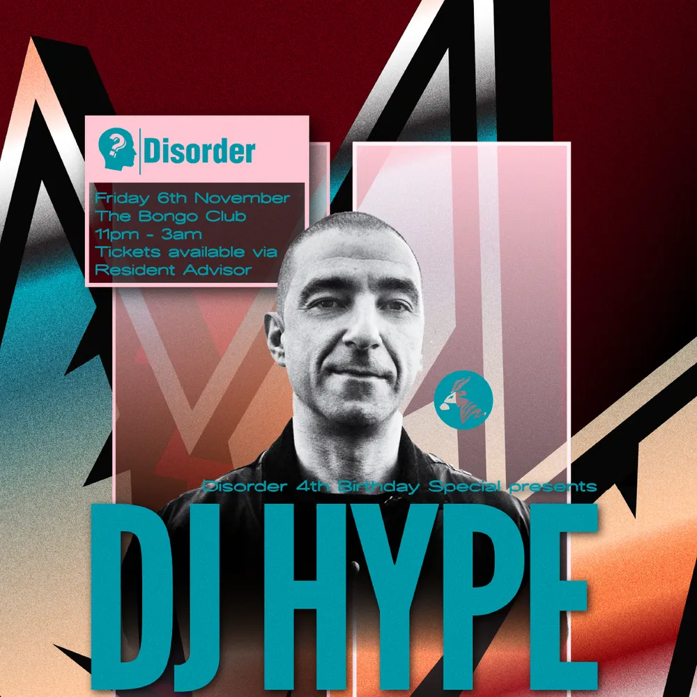 Disorder: 4th Birthday w/ DJ Hype (Playaz) [JUNGLE AND DRUM & BASS]