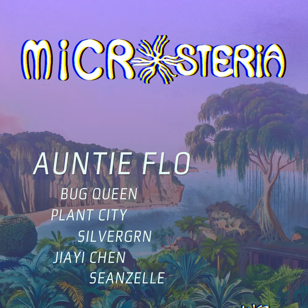 Microsteria with Auntie Flo & more…