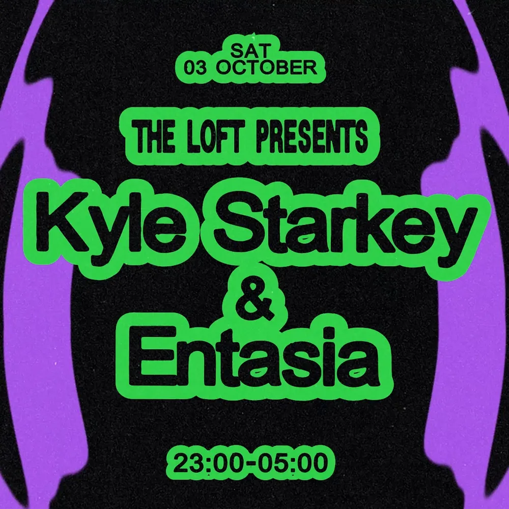 The Loft: Kyle Starkey & Entasia