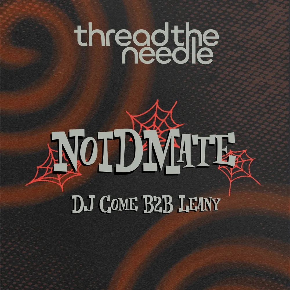 Thread the needle presents: Halloween with NOIDMATE, dj come and Leany