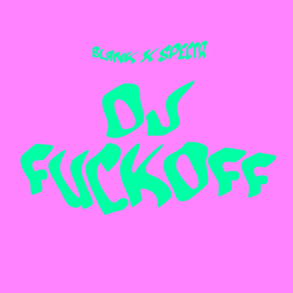 Blank X Spectr present: DJ Fuckoff