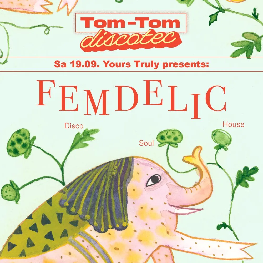 Tom-Tom Discotec - Yours Truly presents: Femdelic
