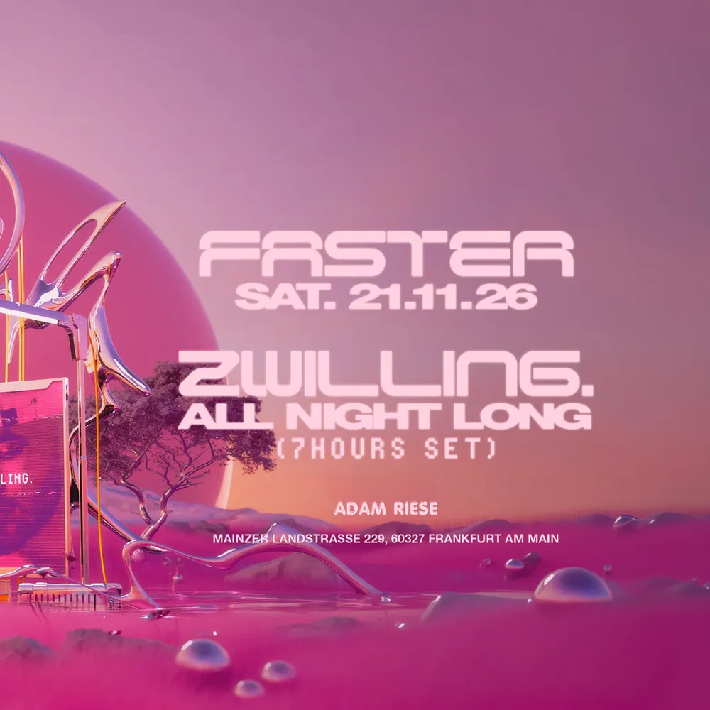 FASTER X ZWILLING. ALL NIGHT LONG