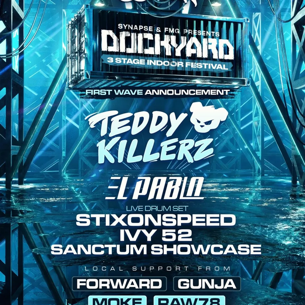 DOCKYARD FESTIVAL presents: Teddy Killerz, TBA + MORE