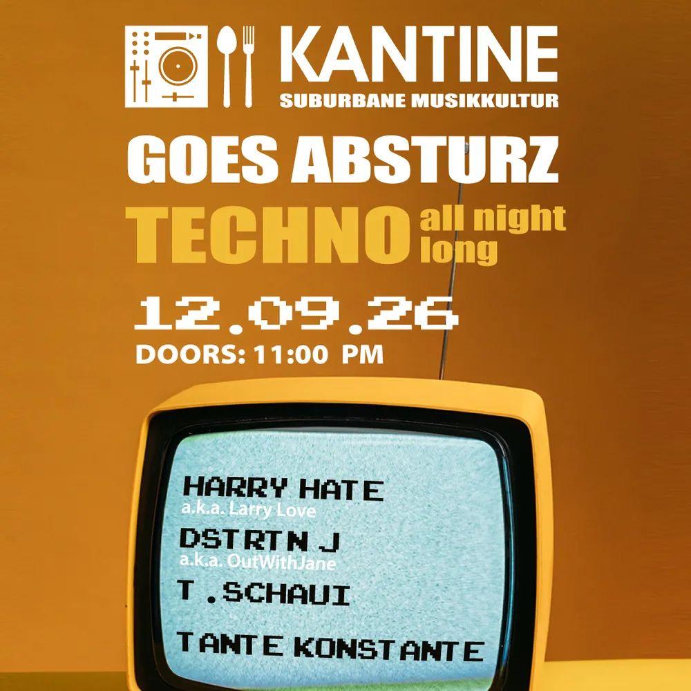 KANTINE Goes Absturz - Techno all night long