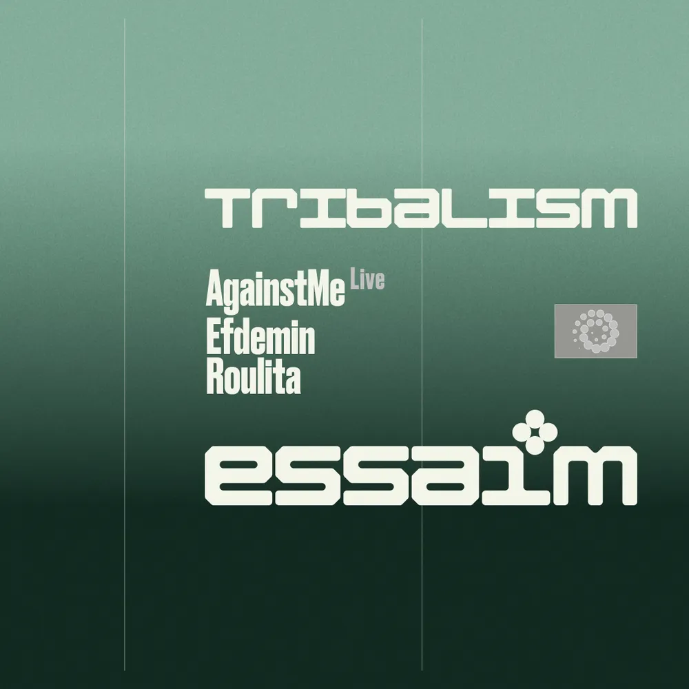 tribalism - AgainstMe Live, Efdemin, Roulita