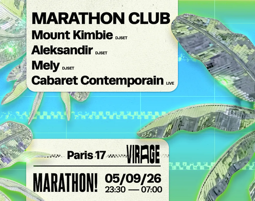 MARATHON! Club : Mount Kimbie, Aleksandir, Mely, Cabaret Contemporain