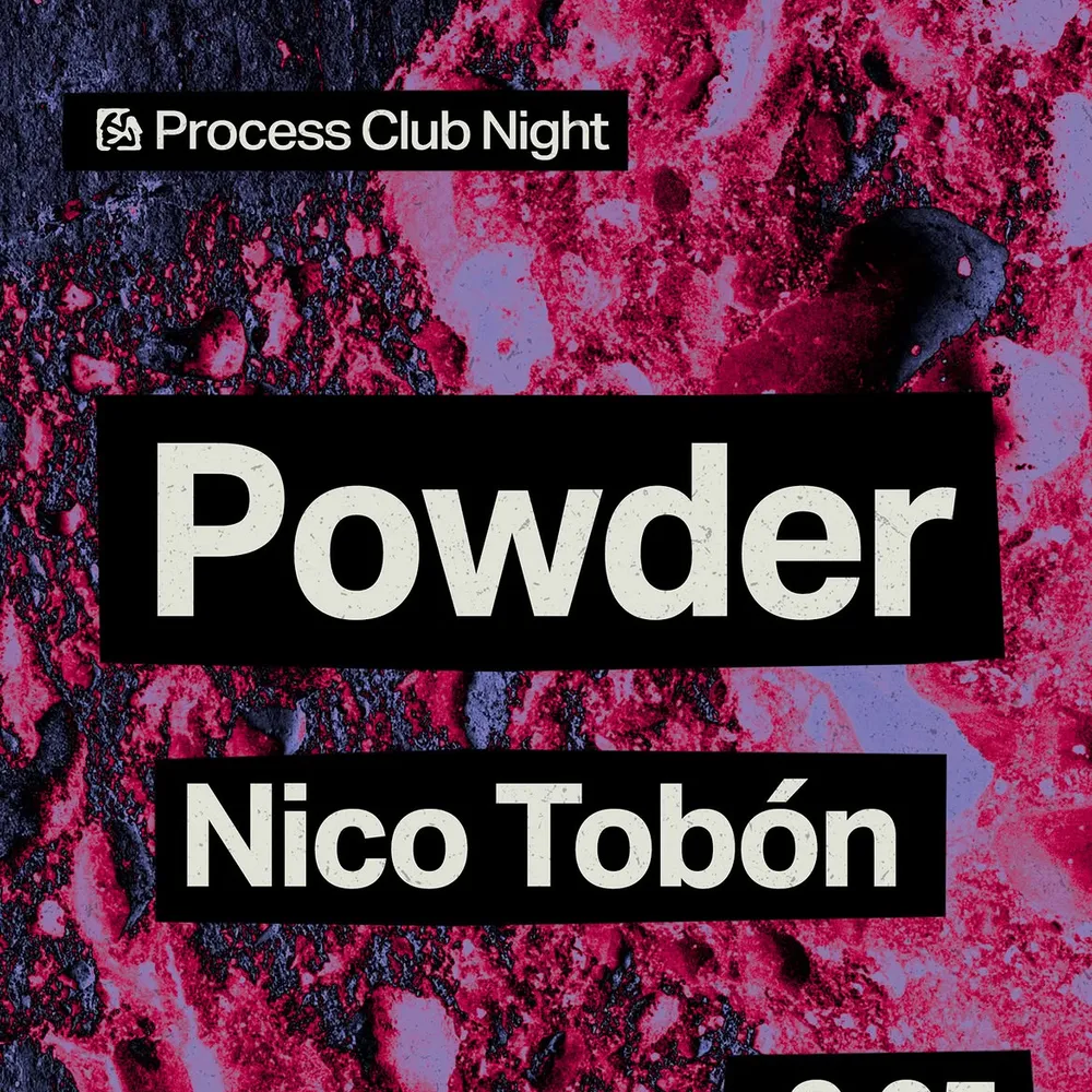 Process Club Night - Powder, Nico Tobón