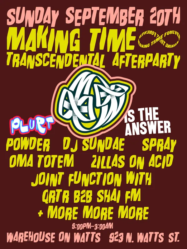 Making Time ∞ TRANSCENDENTAL Afterparty with Powder, Spray, DJ Sundae, Maara, oma totem + MORE