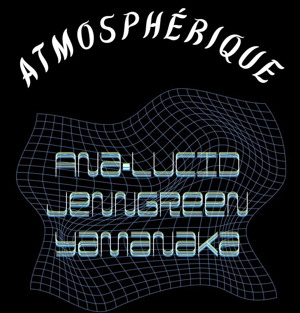 Atmosphérique: JENNGREEN feat. Ana-Lucid + Yamanaka