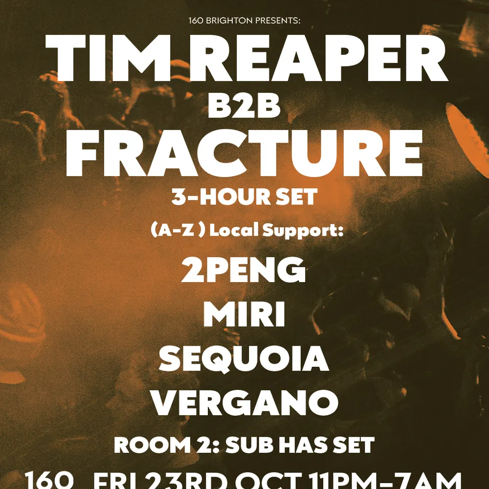 160 Brighton presents: Tim Reaper b2b Fracture (3-hour set)