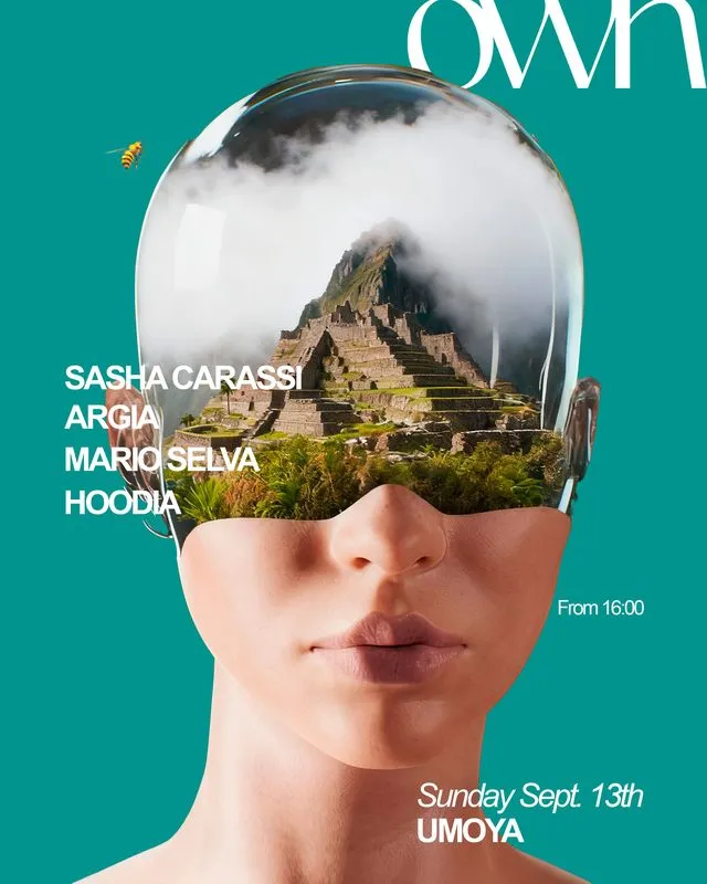 OWN with Argia  Sasha Carassi + Mario Selva + Hoodia