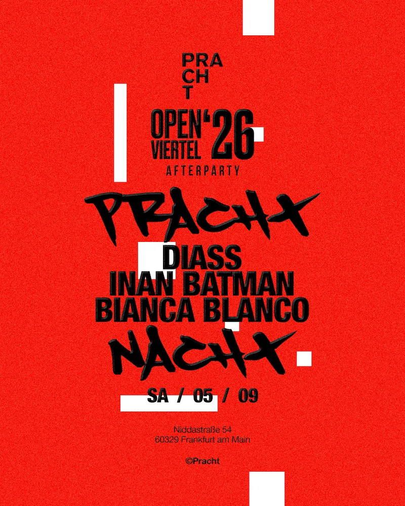 PrachtNACHT X OPEN VIERTEL AFTERPARTY with Diass, INAN BATMAN, BIANCA BLANCO