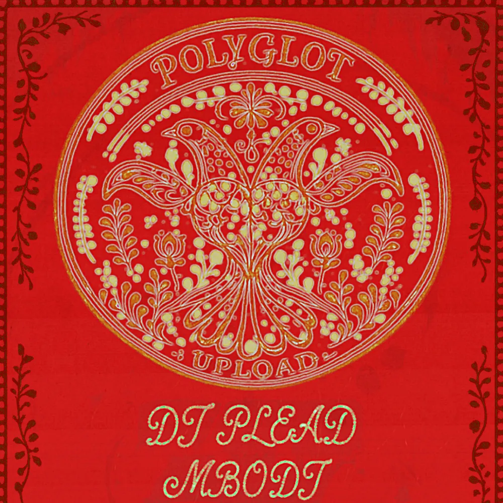 ❀ POLYGLOT ❀ DJ Plead, MBODJ, TRS & EYRA