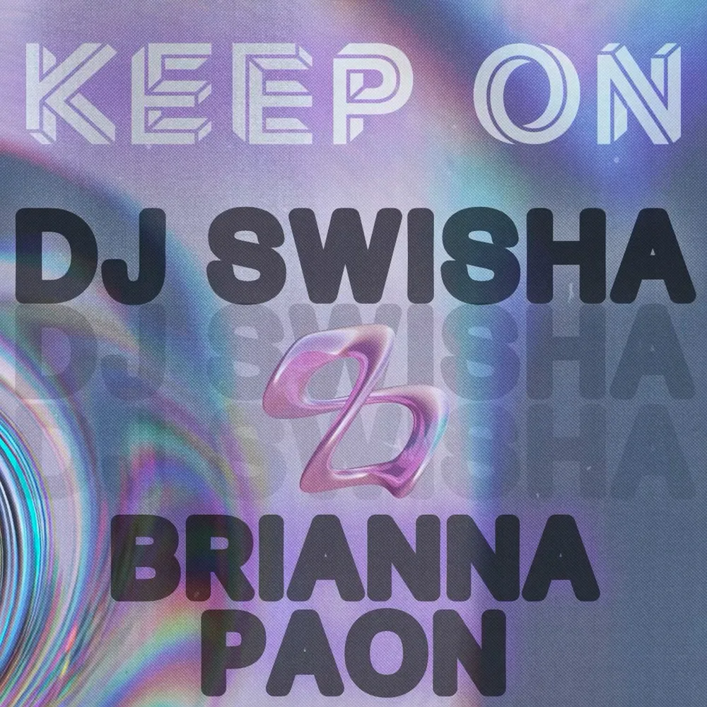 KEEP ON - DJ SWISHA / Brianna Paon