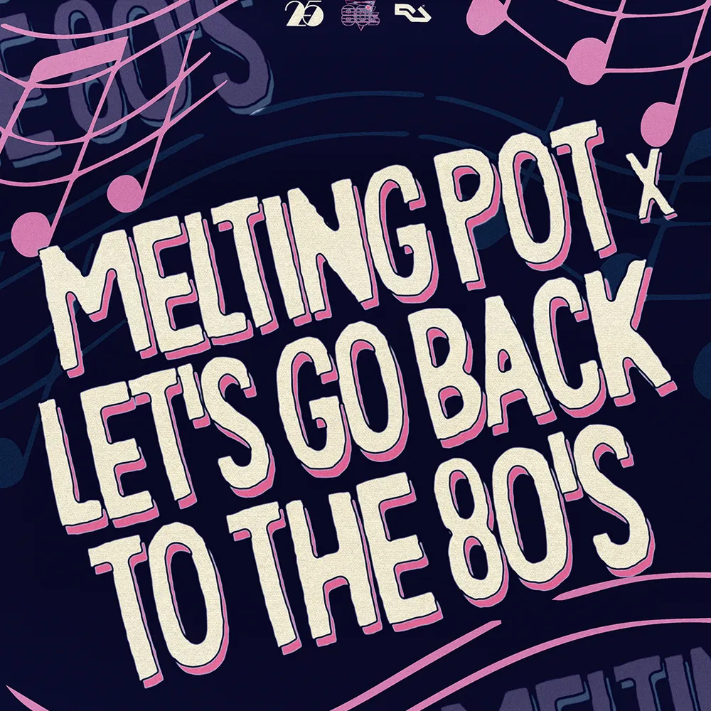 Melting Pot x Let's Go Back To The 80's ◆ Drygate ◆ Saturday 26th September Weekend ◆