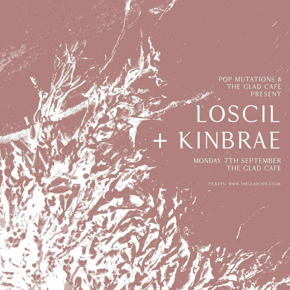 Loscil + Kinbrae