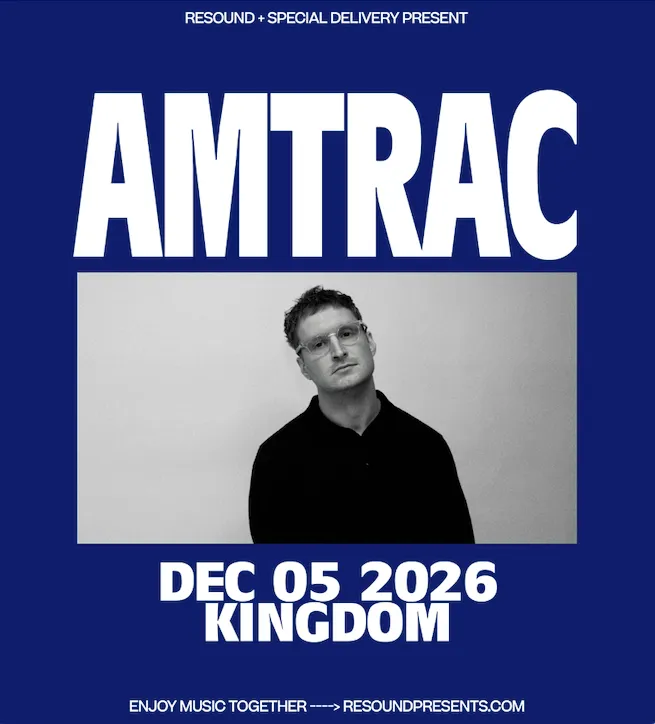 Resound & Special Delivery presents: Amtrac at Kingdom