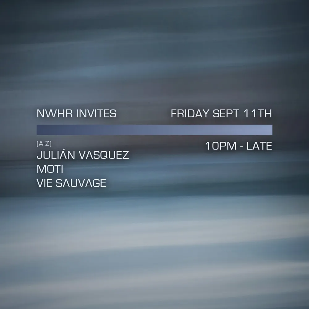 NWHR invites Moti // Vie Vausage // Julian Vasquez