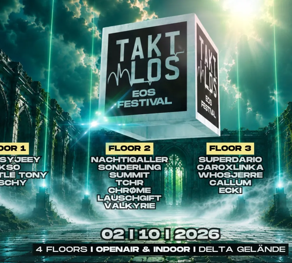 TAKTLOS • EOS FESTIVAL • 4 FLOORS