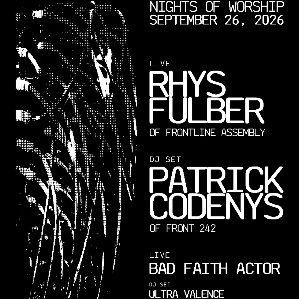 Rhys Fulber (Frontline Assembly) Live Set and Patrick Codenys (Front 242) Dj Set + Invité