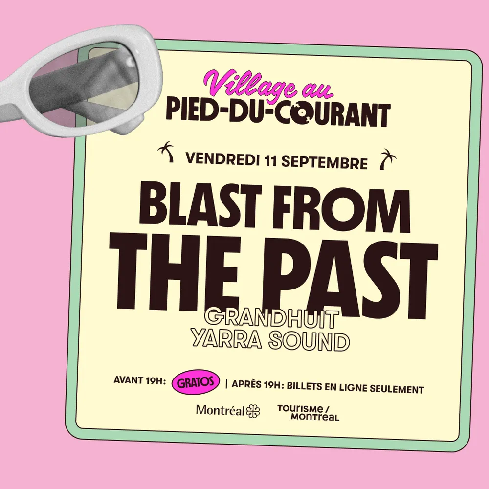 Village au Pied-du-Courant - Blast From The Past