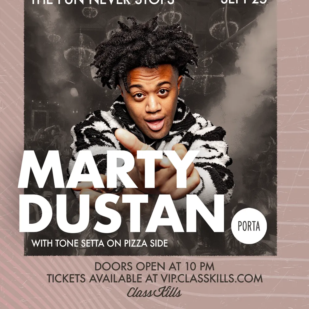CLASS KILLS PRESENTS: Porta FRIDAY WITH MARTY DUNSTAN & TONE SETTA