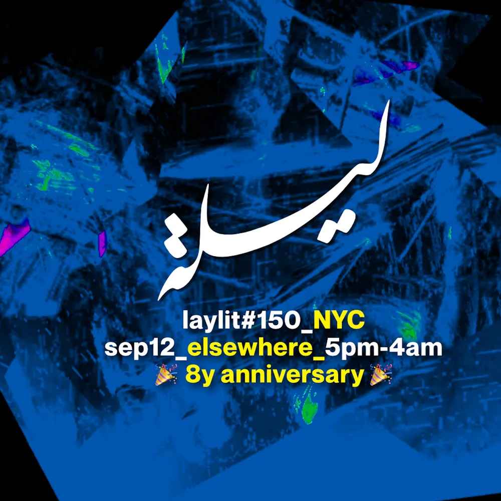Laylit - Full Venue Takeover - 8 Year Anniversary