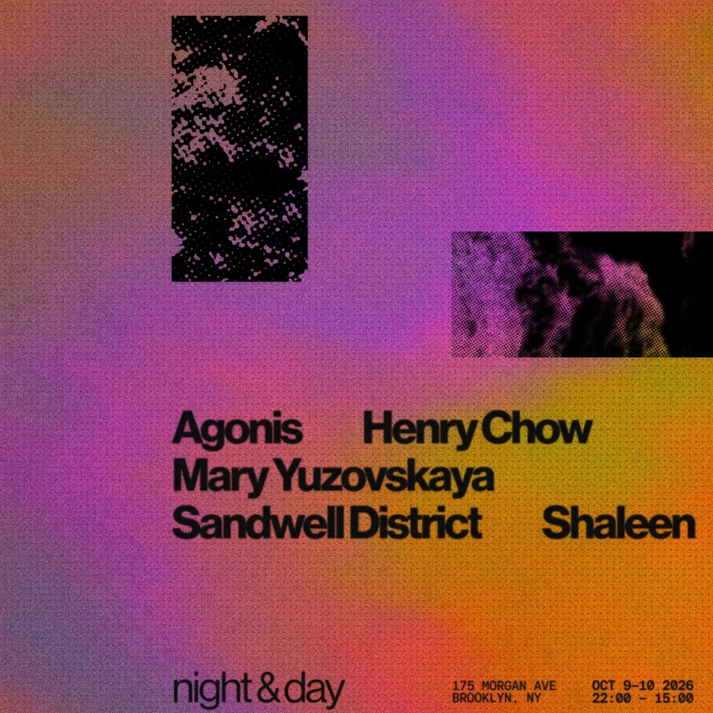 Night & Day: Sandwell District, Mary Yuzovskaya, Agonis, Henry Chow, Shaleen