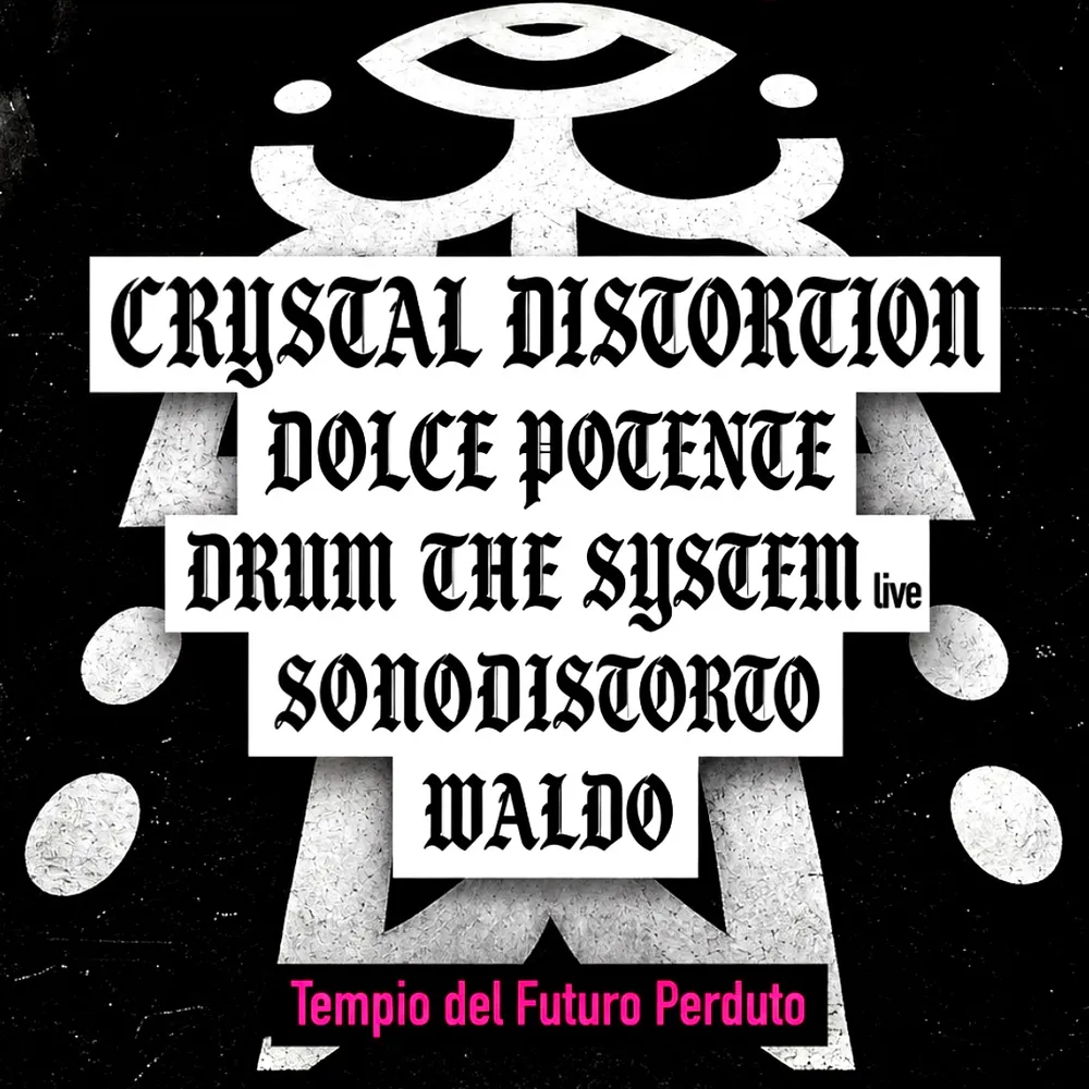 NOTTE TEKNO: Crystal Distortion, Dolce Potente, DTS live, Atmosphreal, Waldo