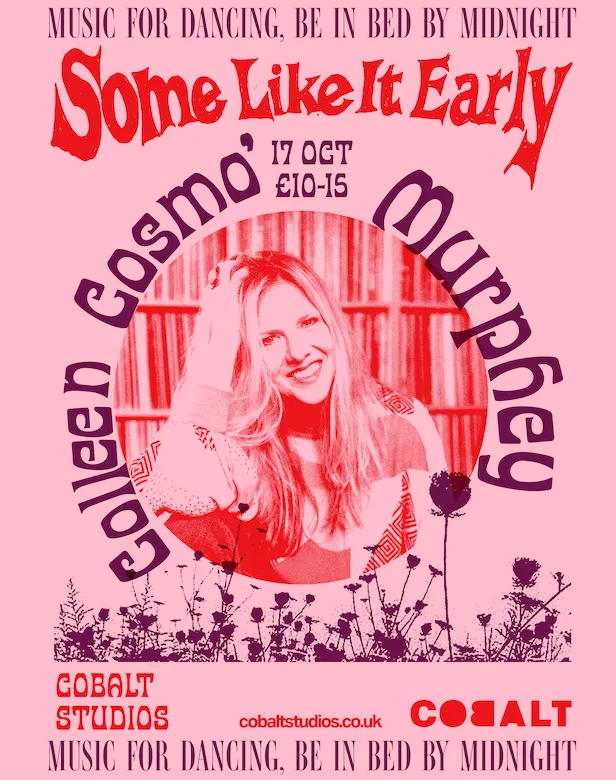 'Some Like It Early' presents: Colleen 'Cosmo' Murphy