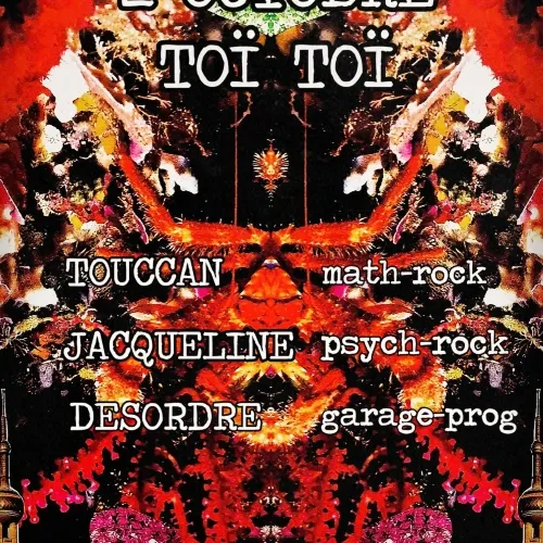 DESORDRE + JACQUELINE + TOUCCAN