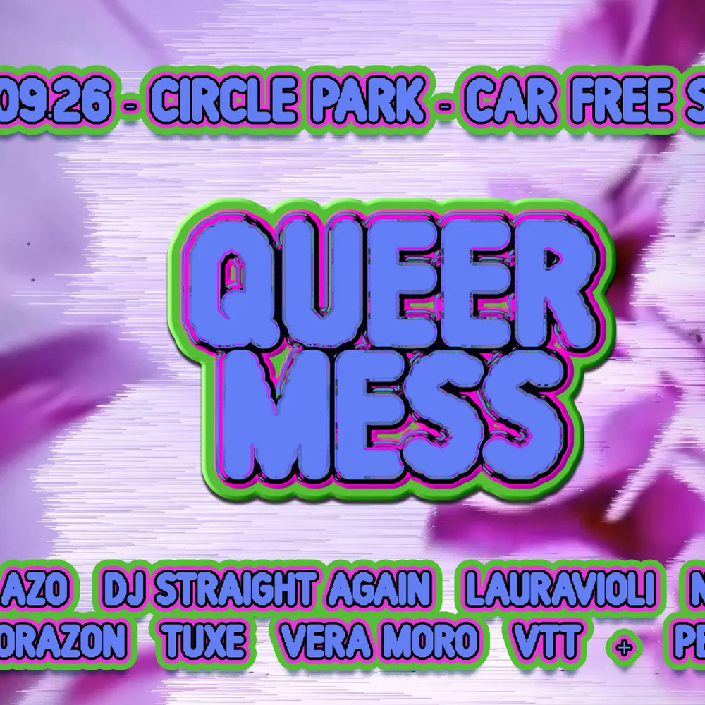 Queer Mess Festival • Circle Park • Car Free Sunday