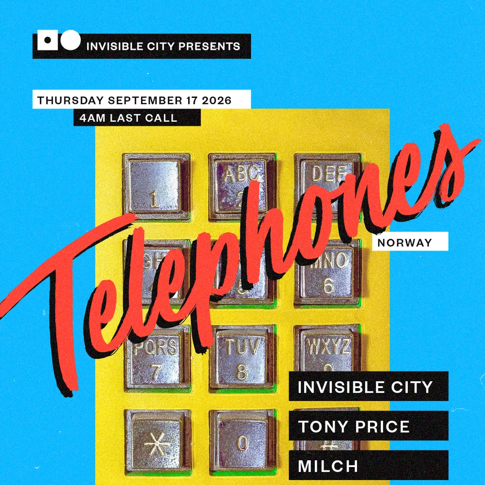Invisible City Presents: Telephones (4AM LAST CALL)