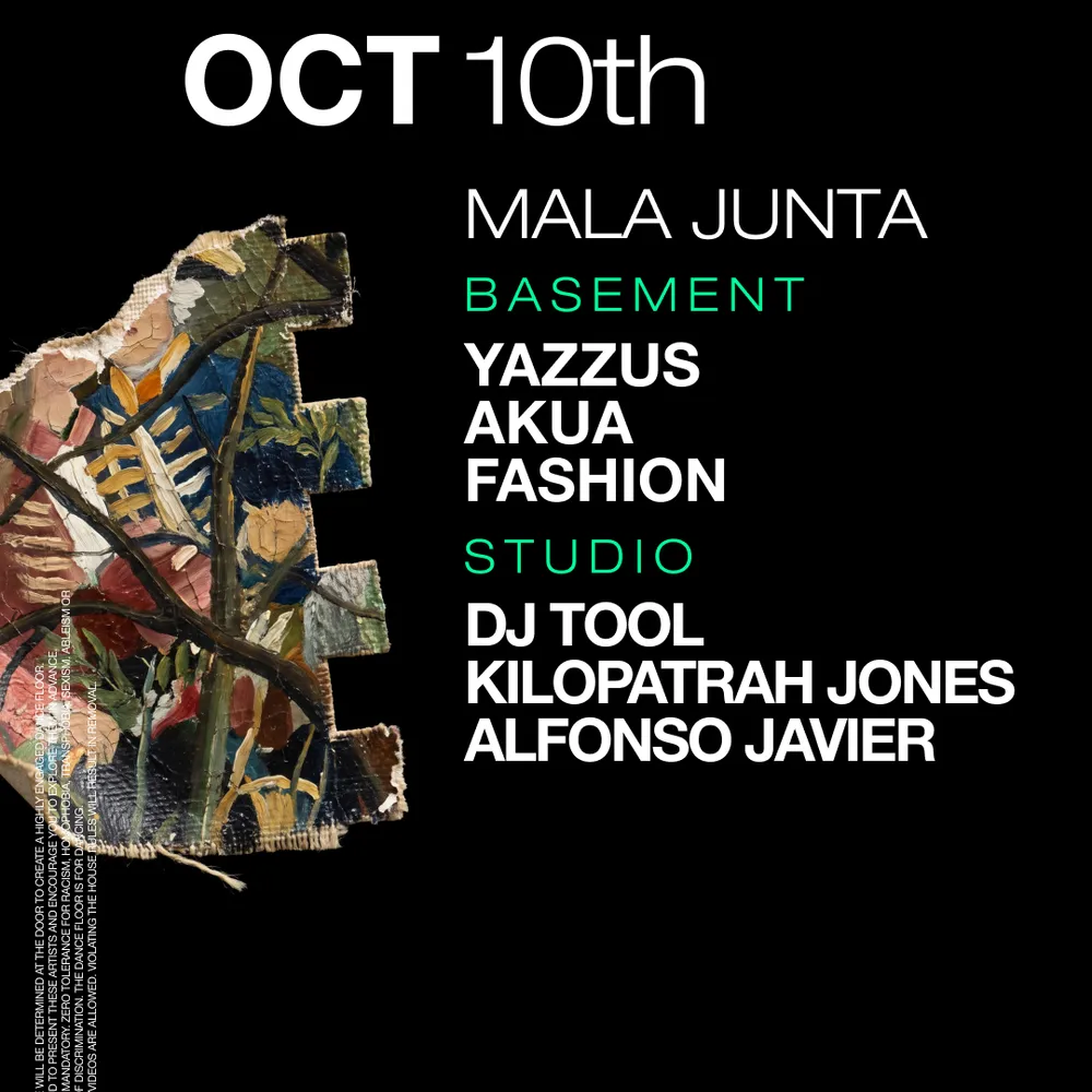 Mala Junta: Yazzus / Akua / FASHION / DJ TOOL / Kilopatrah Jones / Alfonso Javier