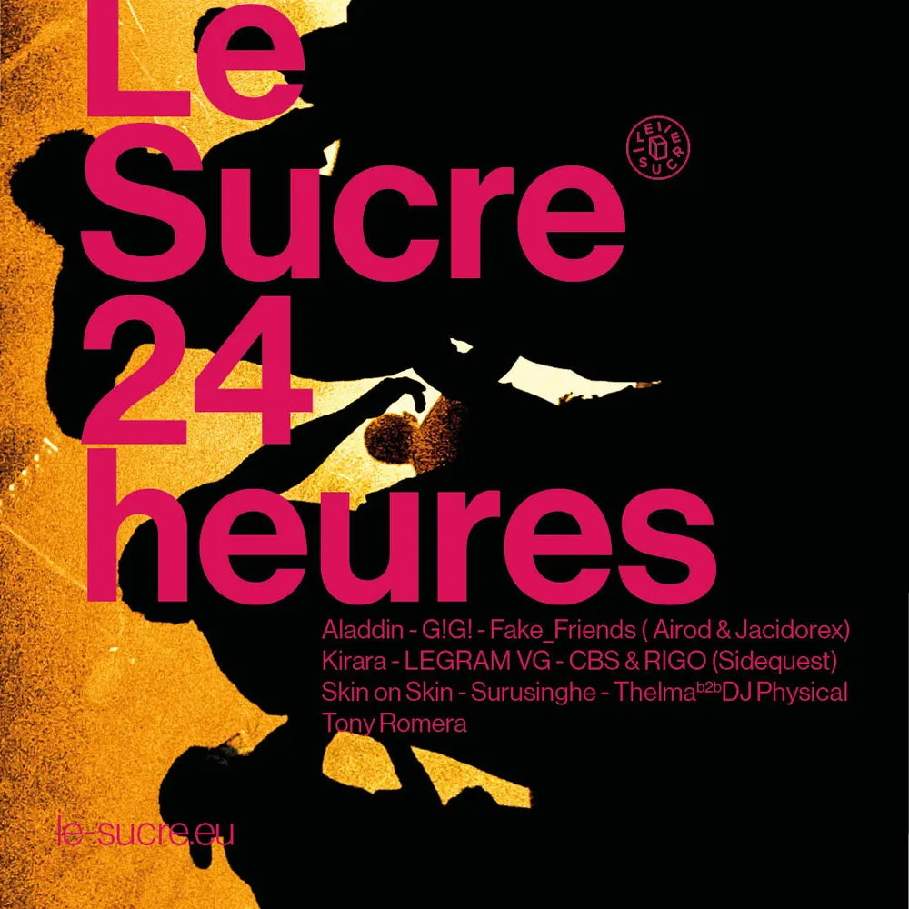 Le Sucre, 24 heures