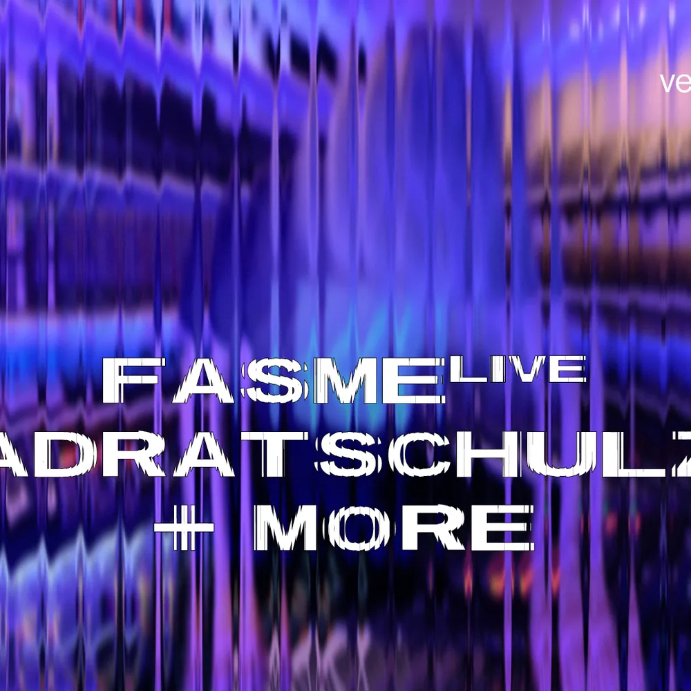 club: Fasme (live), Quadratschulz (live)