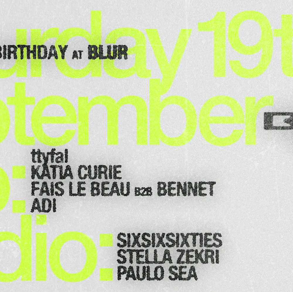 BLUR Extended x Fais Le Beau's Birthday with Katia Curie, Faislebeau b2b Bennet, Stella Zekri