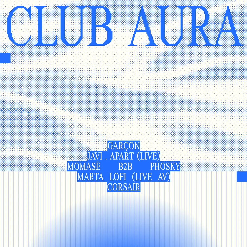 Club Aura # 3 w/ Garçon, Momasé b2b Phosky, Javi.apart (Live), Corsair y Marta LOFI (Live AV)