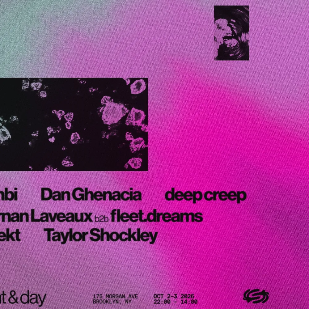Night & Day: Objekt, Dan Ghenacia, Kiernan Laveaux b2b fleet.dreams, Bambi, deep creep, + more