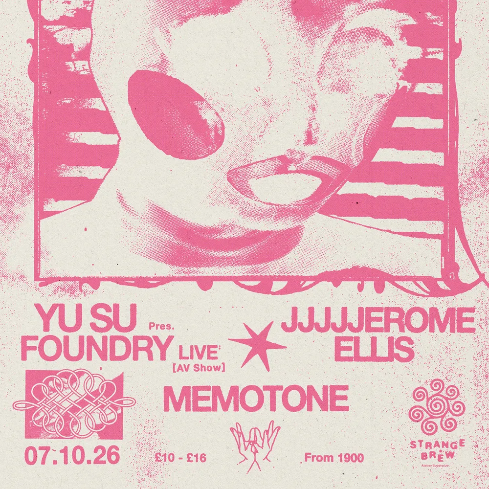 Yu Su pres. Foundry AV + JJJJJerome Ellis + Memotone