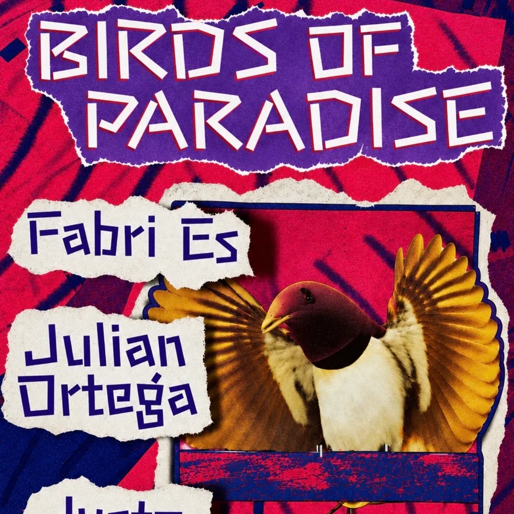Birds of Paradise with Fabri Es, Julian Ortega, Justo