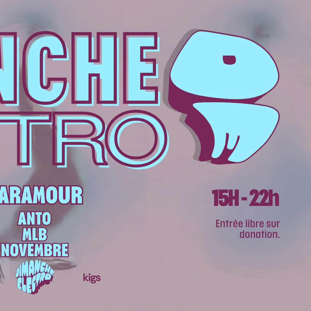 Dimanche Electro #20 Invite Paramour W/ Anto, Mlb, Novembre