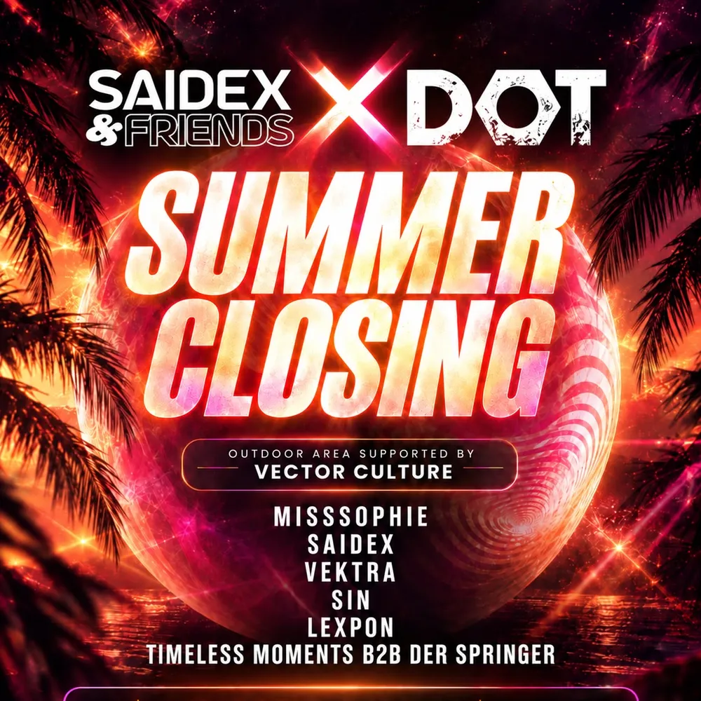 SAIDEX & FRIENDS × DOT — SUMMER CLOSING 2026