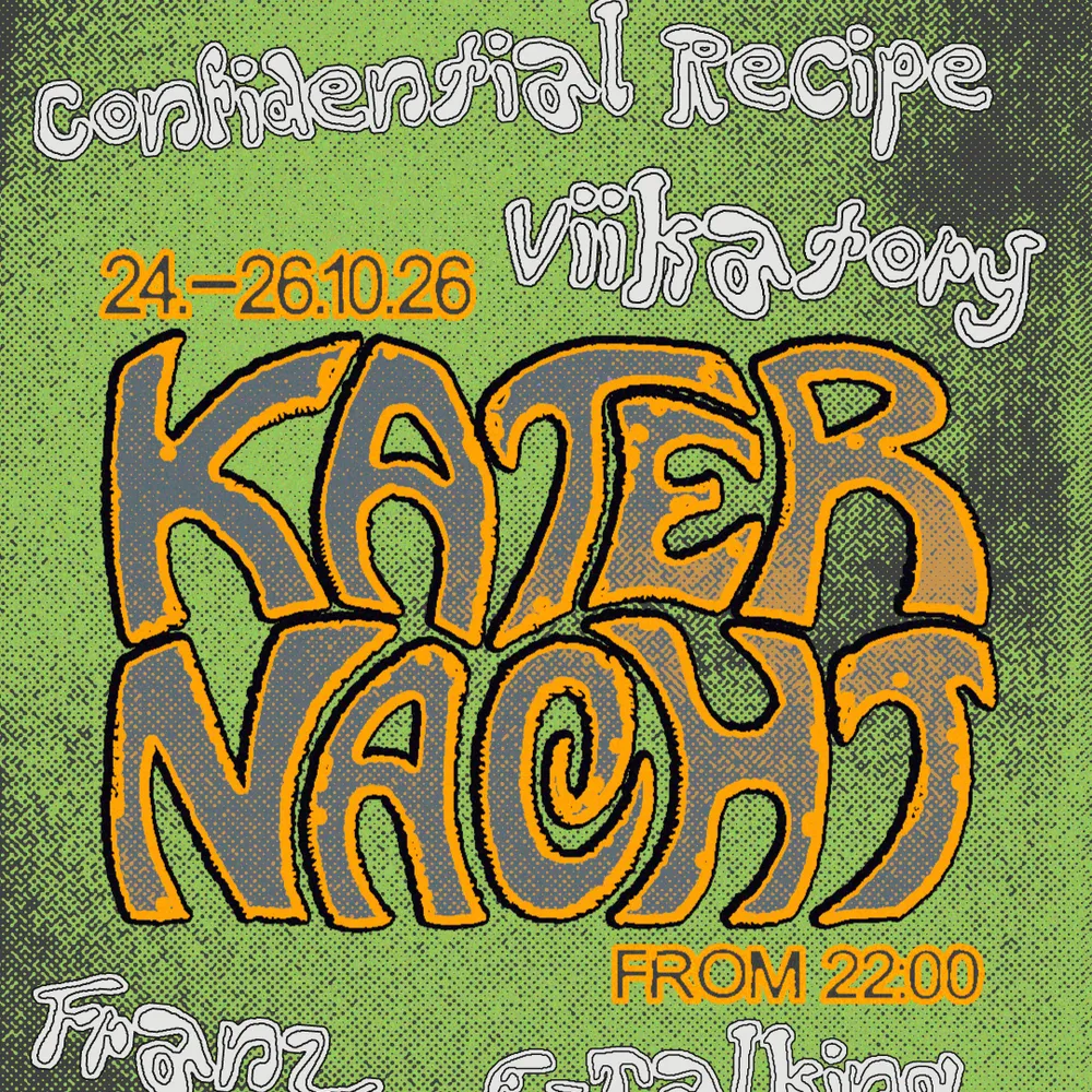 Katernacht with Confidential Recipe, Viikatory, E-Talking, Franz Scala + more
