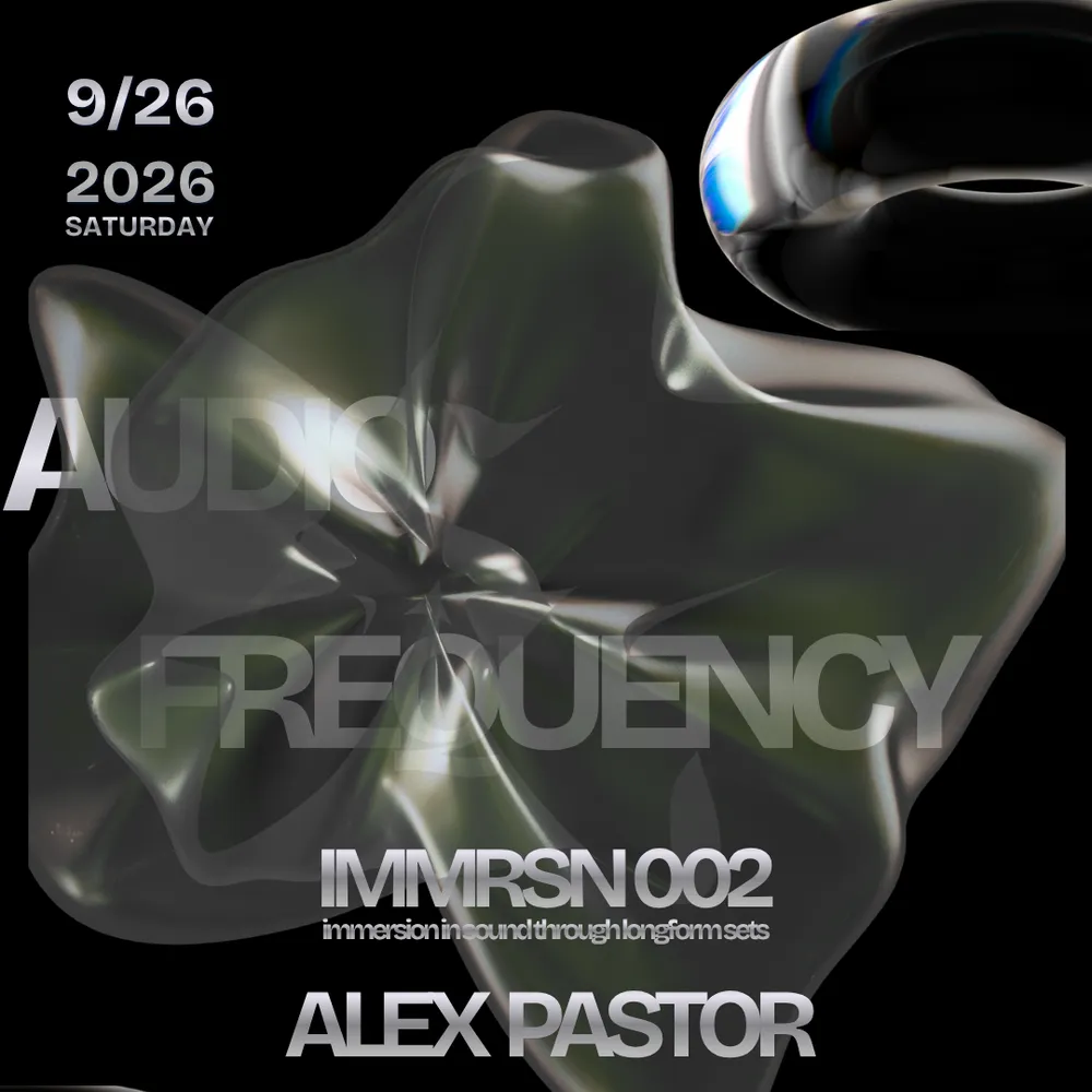 AUDIO FREQUENCY: IMMRSN 002 with Alex Pastor